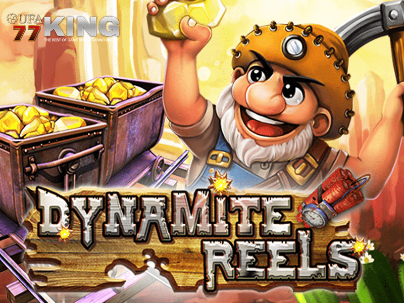 เกมสล็อต DYNAMITE REELS จากเว็บไซต์ ufa77king