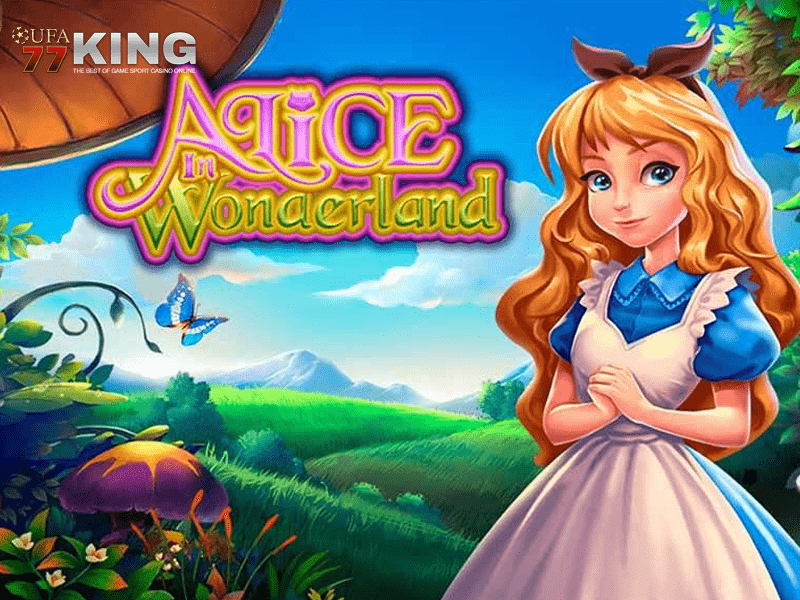 เกมสล็อต ALICE จากเว็บไซต์ ufa77king