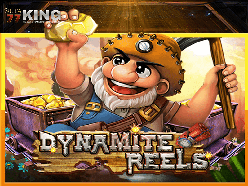 เกมสล็อต DYNAMITE REELS จากเว็บไซต์ ufa77king