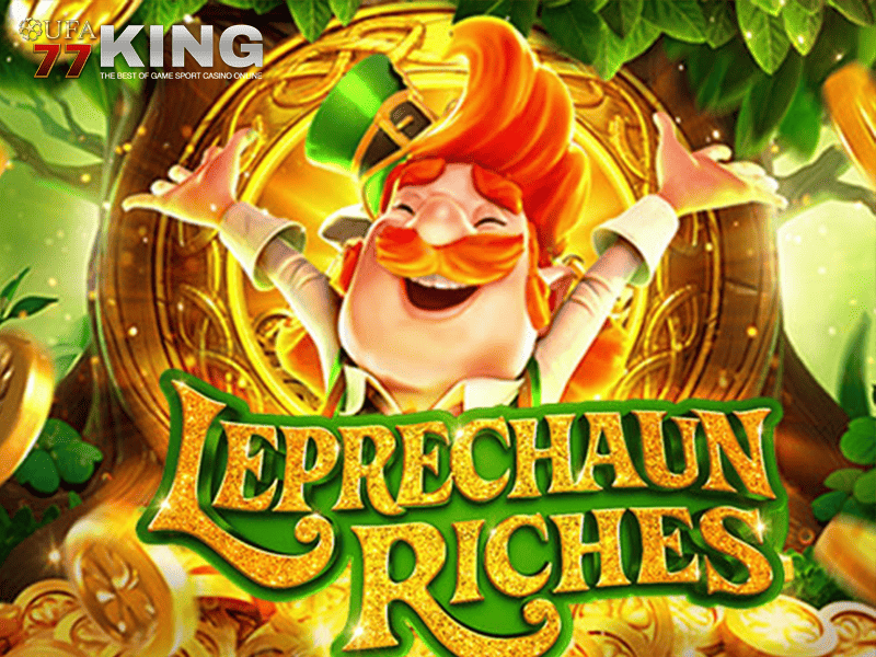 เกมสล็อต Leprechaun Riches จากเว็บไซต์ ufa77king