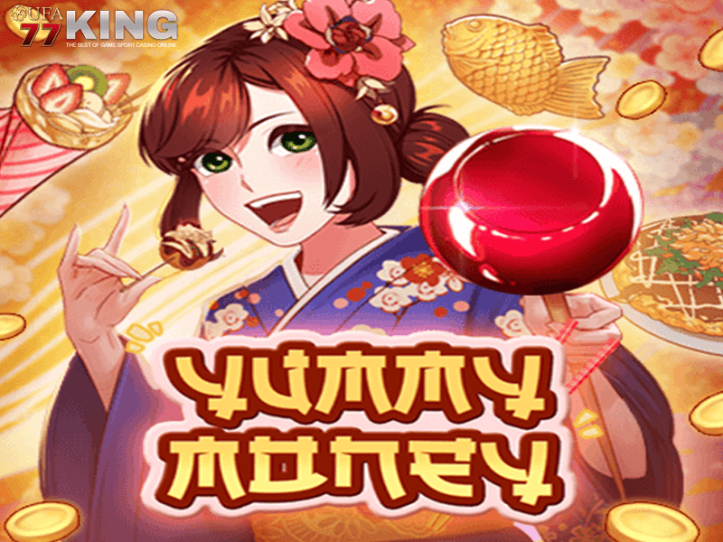 เกมสล็อต Yummy Money จากเว็บไซต์ ufa77king