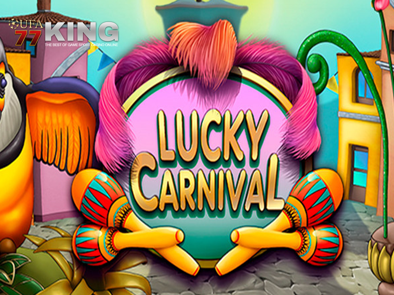 เกมสล็อต Lucky Carnival จากเว็บไซต์ ufa77king